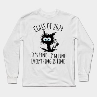 Class of 2024 It's Fine I'm Fine Everything Is Fine Cat Long Sleeve T-Shirt